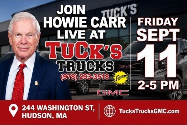 Join Howie Carr at Tuck's Trucks GMC